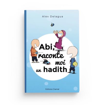 Abi raconte moi un hadith