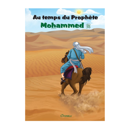 Au temps du Prophète (SAW - A partir de 8 ans)
