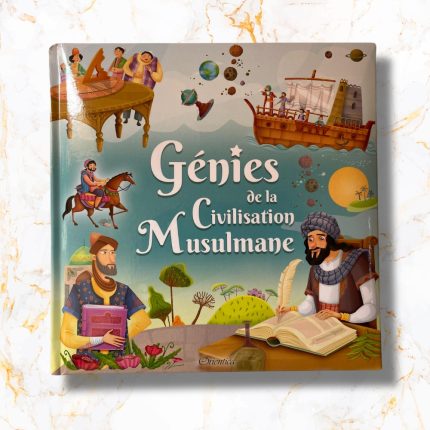 Génies de la Civilisation Musulmane - Bilingue Français-Arabe