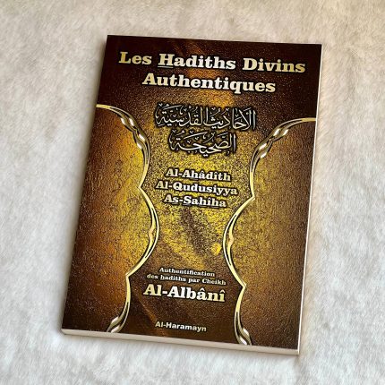 Les Hadiths Divins Authentiques - Al-Ahadith Al-Qudusiyya As-Sahiha - Bilingue Français-Arabe