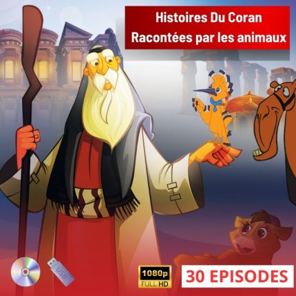 Histoires Du Coran Racontées par les animaux - en langue française
