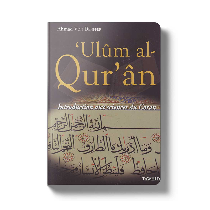 'Ulûm al-Qur'ân : Introduction aux sciences du Coran
