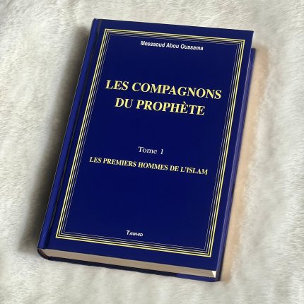 Les Compagnons du Prophète (Tome 1)