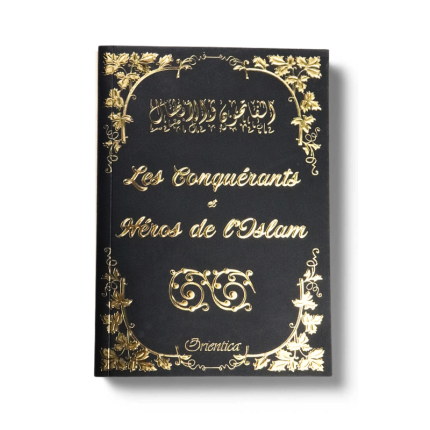 Les Conquérants et Héros de l'Islam