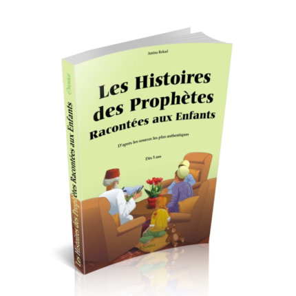 Les Histoires des Prophètes Racontées aux Enfants