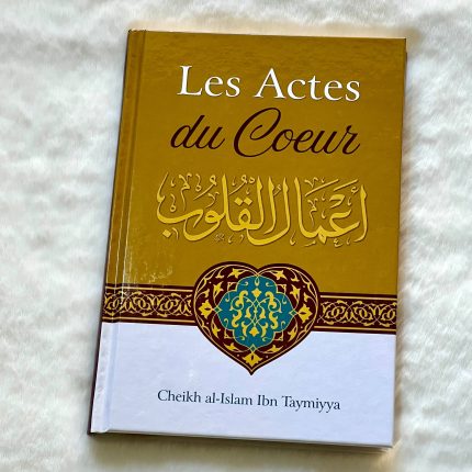 Les actes du cœur - Ibn Taymiyya