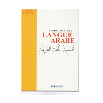 L'importance de la langue arabe - Et la nécessité de la connaître pour comprendre la religion musulmane