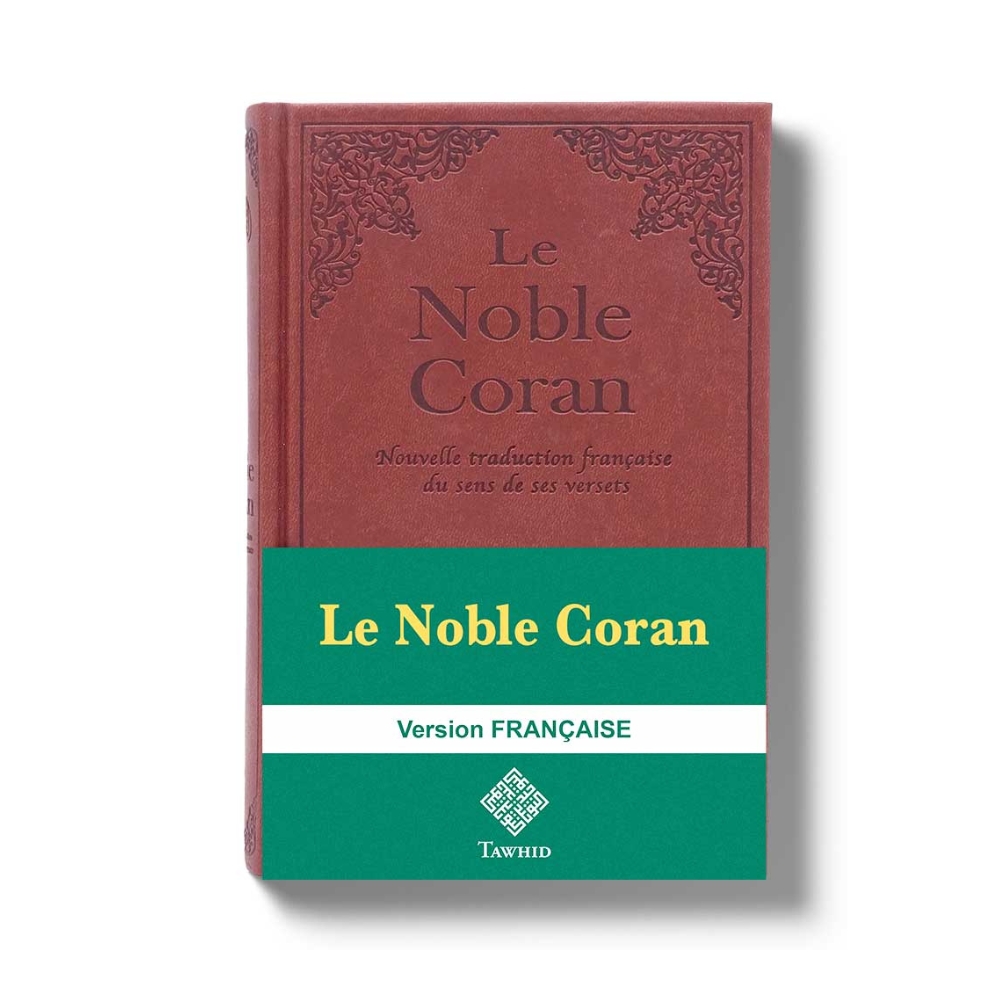 Noble Coran Version Française - Éditions Tawhid