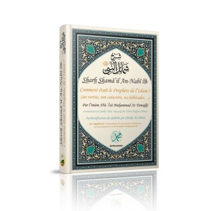 Sharh Shamail An-Nabi - Comment était le Prophète de l’Islam