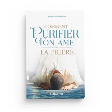 Comment purifier ton âme par la prière