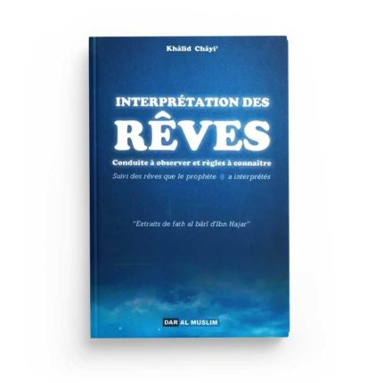Interprétation des rêves - conduite à observer et règles à connaître