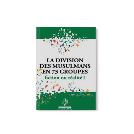 La division des musulmans en 73 groupes : fiction ou réalité ?