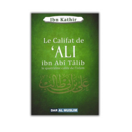 Le Califat de 'Ali ibn Abî Tâlib