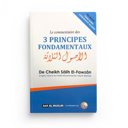 Le commentaire des trois (3) principes fondamentaux - Avec un texte bilingue vocalisé