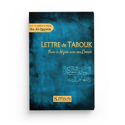 Lettre de Tabouk : faire la hijra avec son cœur - Ibn Al Qayyim