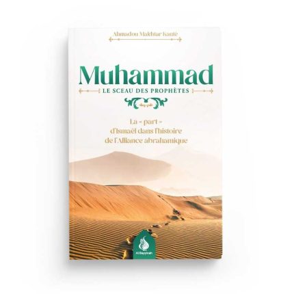 Muhammad le sceau des Prophètes - Ahmadou Makhtar Kanté